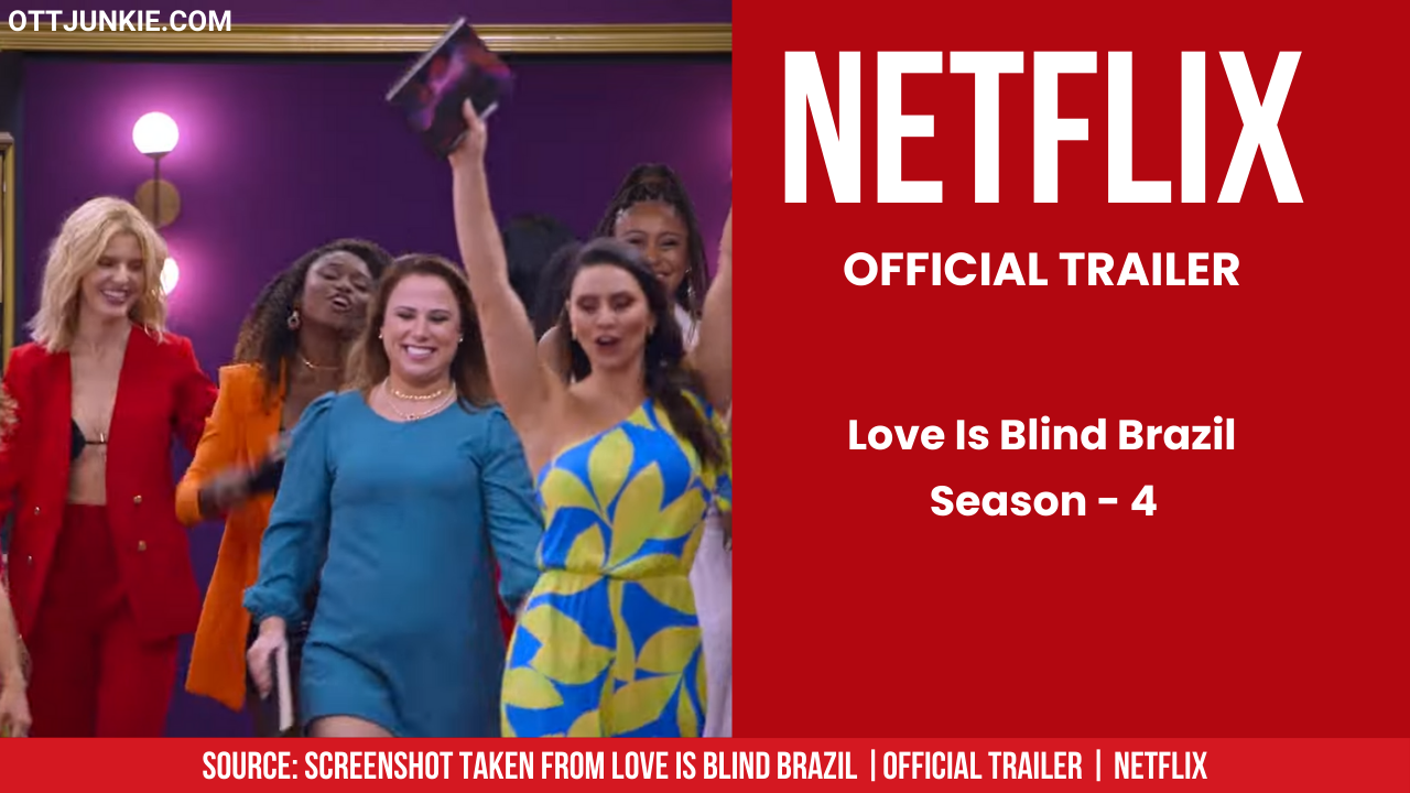 Love Is Blind Brazil Official Trailer Out Today By NETFLIX