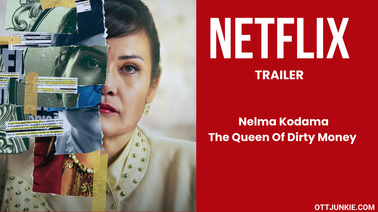 Nelma Kodama - The Queen of Dirty Money Official Trailer By NETFLIX